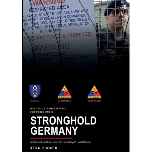 Stronghold Germany: America's Front Line: From the Fulda Gap to Desert Storm