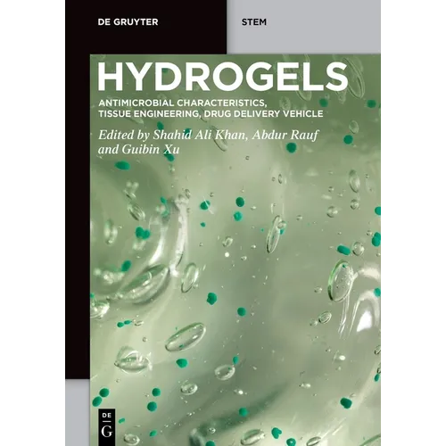 Hydrogels: Antimicrobial Characteristics, Tissue Engineering, Drug Delivery Vehicle