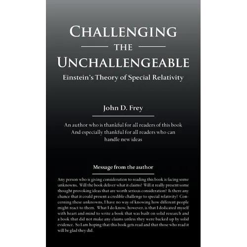 Challenging the Unchallengeable: Einstein'S Theory of Special Relativity