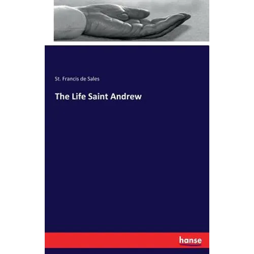 The Life Saint Andrew
