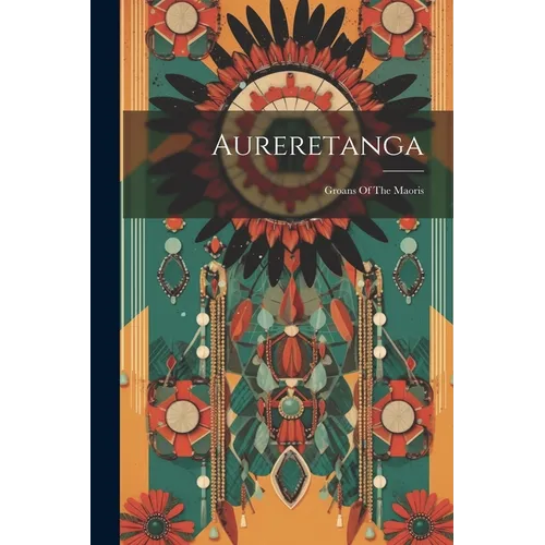 Aureretanga: Groans Of The Maoris