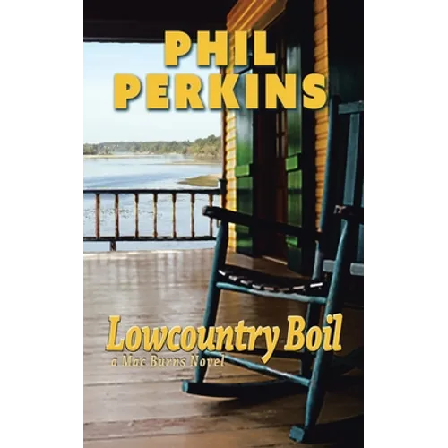 Lowcountry Boil: A Mac Burns Novel