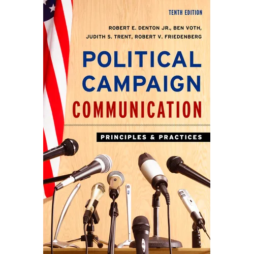 Political Campaign Communication: Principles and Practices
