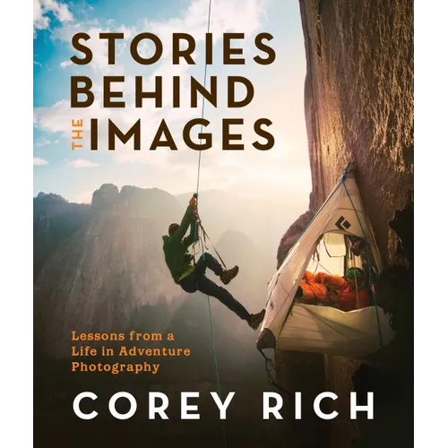 Stories Behind the Images: Lessons from a Life in Adventure Photography