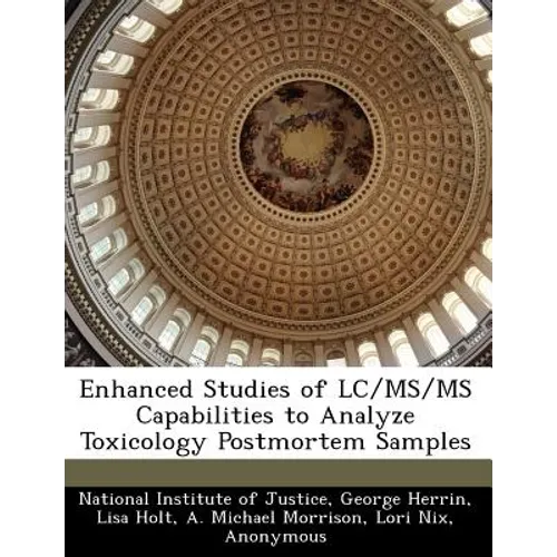 Enhanced Studies of LC/MS/MS Capabilities to Analyze Toxicology Postmortem Samples