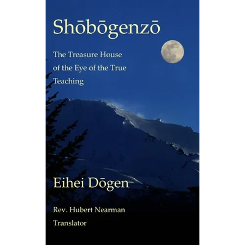Shobogenzo - Volume I of III: The Treasure House of the Eye of the True Teaching