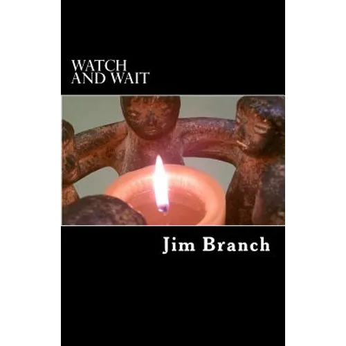 Watch and Wait: A Guide for Advent and Christmas