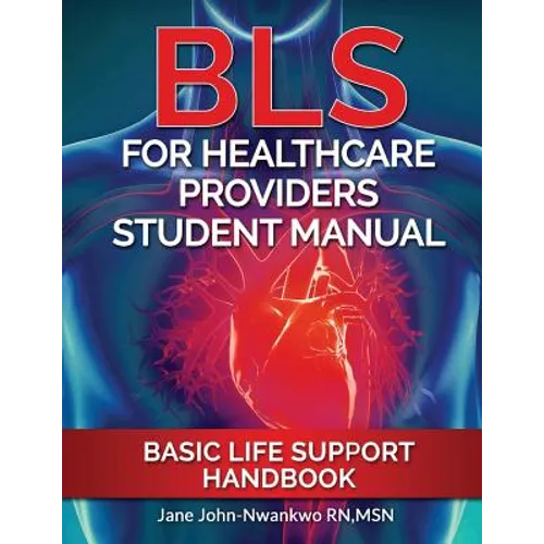 BLS For Healthcare Providers Student Manual: Basic Life Support Handbook