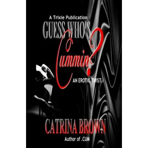 Guess Who's Cummin?: An Erotic Twist