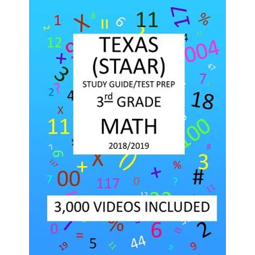 3rd Grade TEXAS STAAR, MATH: 2019: 3rd Grade Texas Assessment Academic Readiness MATH Test prep/study guide