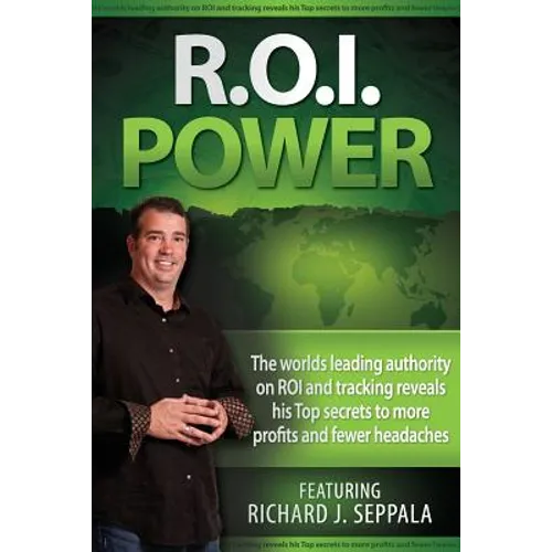 ROI Power: The Step-By-Step Guide to Maximizing Private Practice and Small Business Profits