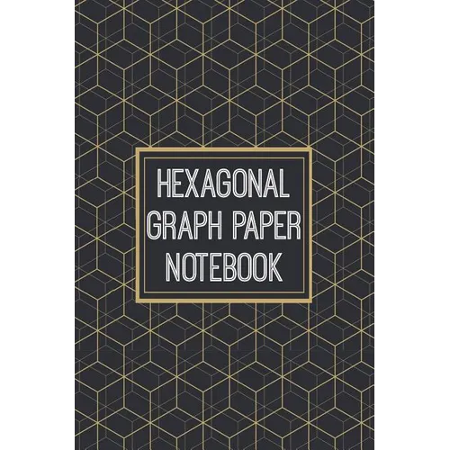 Hexagonal Graph Paper Notebook: 1/4 Inch Hexagons - 110 Pages - Designed For Drawing Organic Chemistry Structures