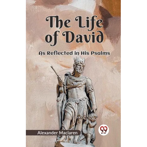 The Life Of David As Reflected In His Psalms