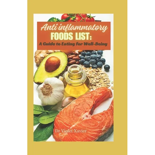 Anti-inflammatory foods list: A guide to eating for well-being (Beginner friendly)