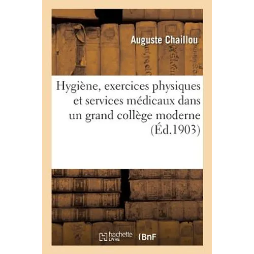 Hygiène, Exercices Physiques Et Services Médicaux Dans Un Grand Collège Moderne