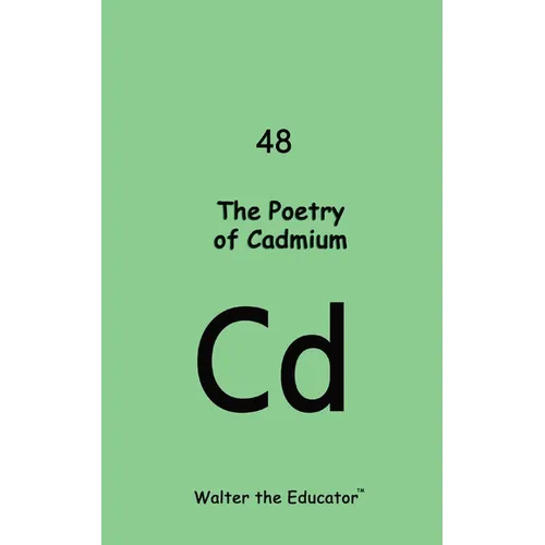 The Poetry of Cadmium