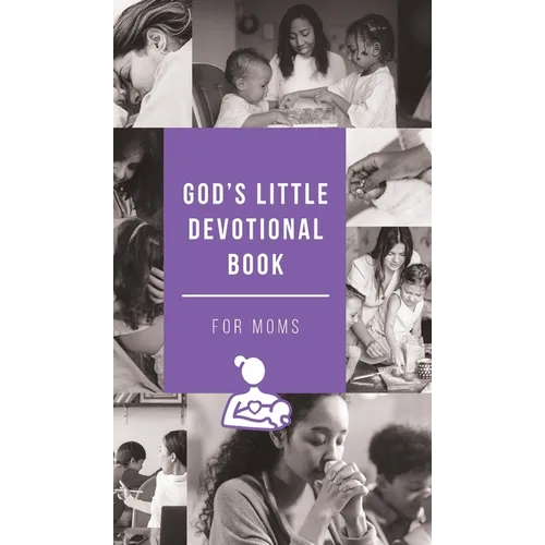 God's Little Devotional Book for Moms