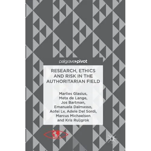 Research, Ethics and Risk in the Authoritarian Field