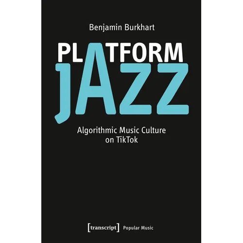 Platform Jazz: Algorithmic Music Culture on Tiktok