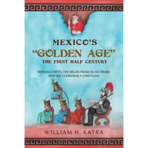 Mexico's Golden Age: The First Half Century