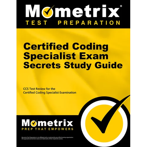 Certified Coding Specialist Exam Secrets Study Guide: CCS Review and Practice Test for the Ahima Certified Coding Specialist Examination