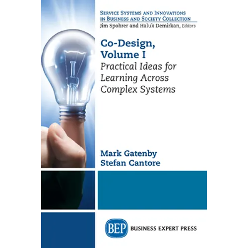 Co-Design, Volume I: Practical Ideas for Learning Across Complex Systems