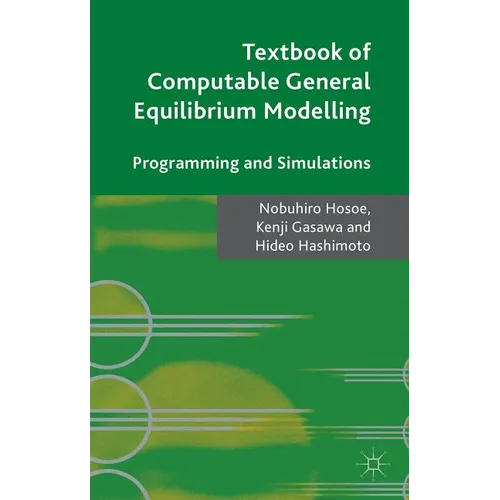 Textbook of Computable General Equilibrium Modeling: Programming and Simulations