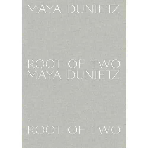 Maya Dunietz: Root of Two