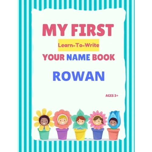 My First Learn-To-Write Your Name Book: Rowan