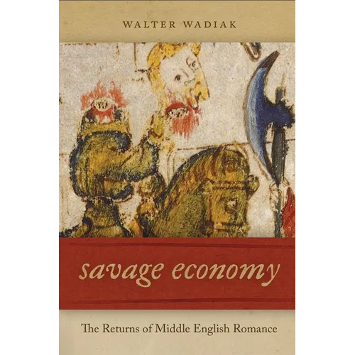 Savage Economy: The Returns of Middle English Romance