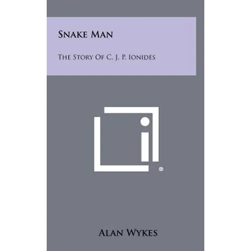Snake Man: The Story Of C. J. P. Ionides