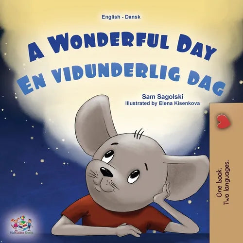 A Wonderful Day (English Danish Bilingual Children's Book)