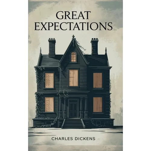 Great Expectations: The Original 1860 Edition (A Charles Dickens Classics)
