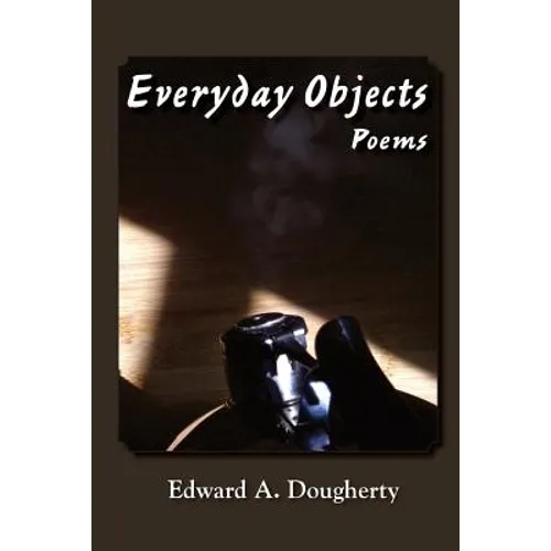 Everyday Objects: Poems