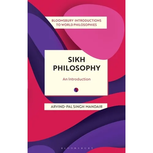 Sikh Philosophy: Exploring Gurmat Concepts in a Decolonizing World
