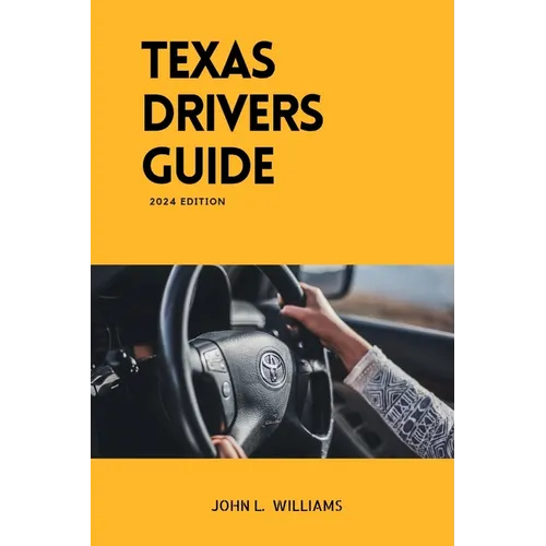 Texas Drivers Guide: A Study Manual on Getting Your Drivers License