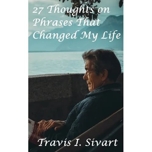 27 Thoughts on Phrases That Changed My Life