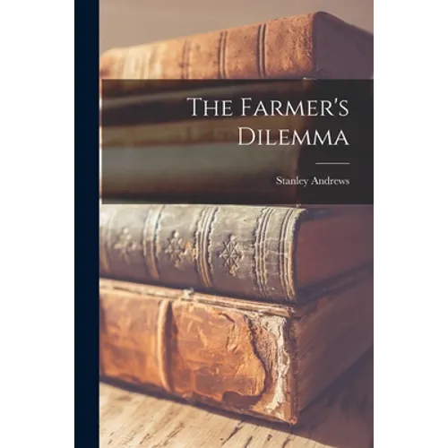 The Farmer's Dilemma
