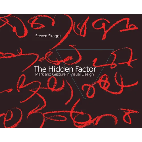 The Hidden Factor: Mark and Gesture in Visual Design