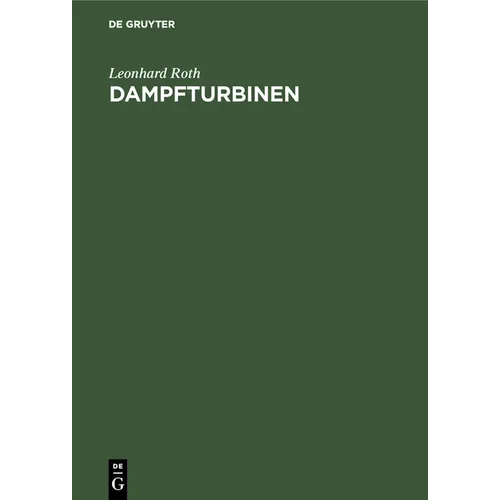 Dampfturbinen: Berechnung Und Konstruktion