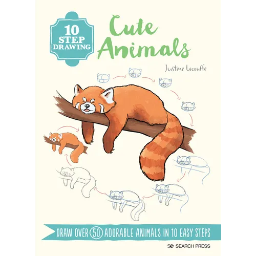 10 Step Drawing: Cute Animals: 'Draw Over 50 Adorable Animals in 10 Easy Steps