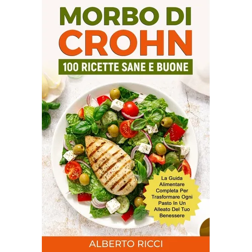 Morbo di Crohn: La guida alimentare completa per trasformare ogni pasto in un alleato del tuo benessere