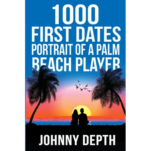 1000 First Dates: Portrait of a Palm Beach Player