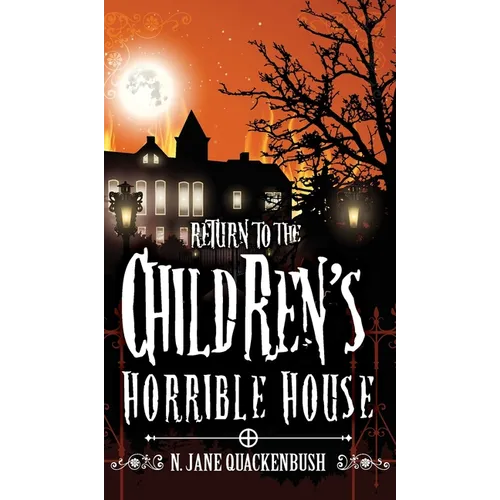 Return To The Children's Horrible House