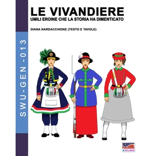 Le Vivandiere: umili eroine che la storia ha dimenticato