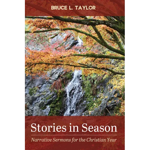 Stories in Season: Narrative Sermons for the Christian Year