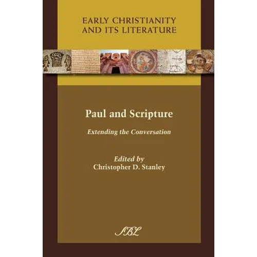 Paul and Scripture: Extending the Conversation