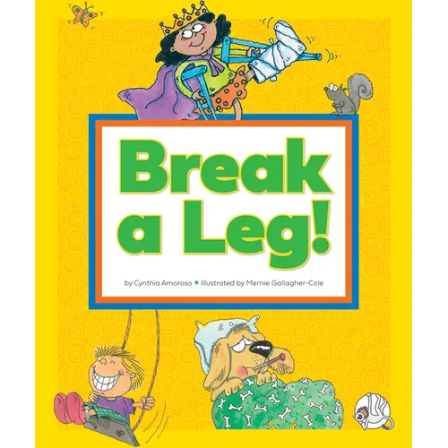 Break a Leg!: (And Other Odd Things We Say)