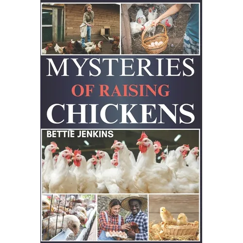 Mysteries of Raising Chickens