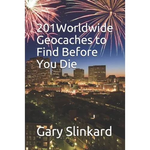 201 Worldwide Geocaches to Find Before You Die